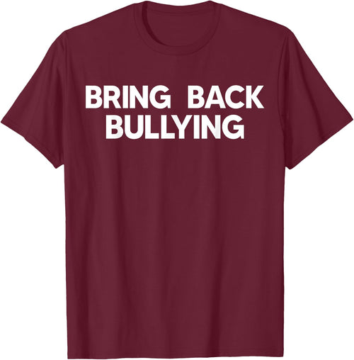 Bring Back Bullying Funny