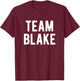 Team Blake Support Family Member Favorite Named Blake T-Shirt - T-Shirt | Maroon