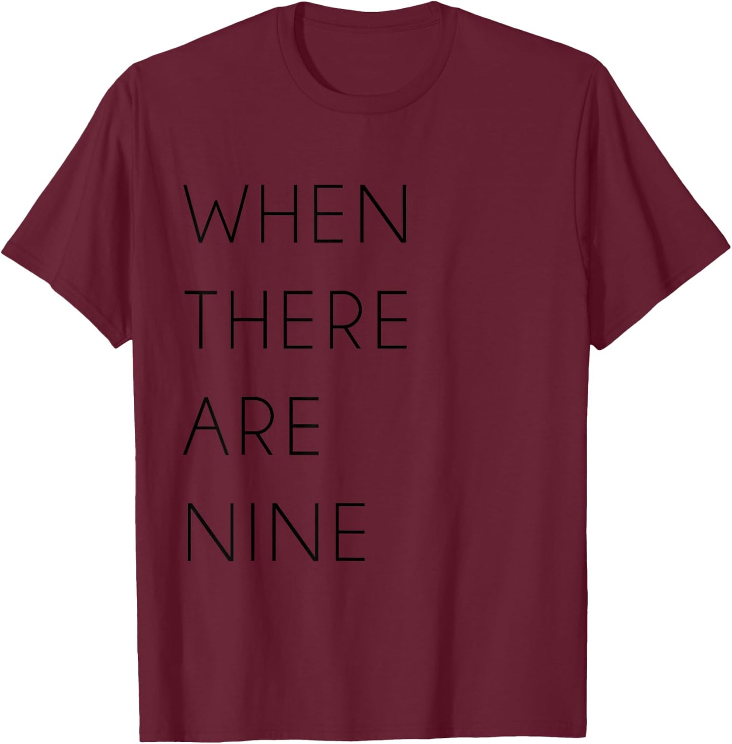 Amicus Curiae When There Are Nine Simple Solid Grey Cotton Classic Fit Short Sleeve T-Shirt - T-Shirt | Maroon