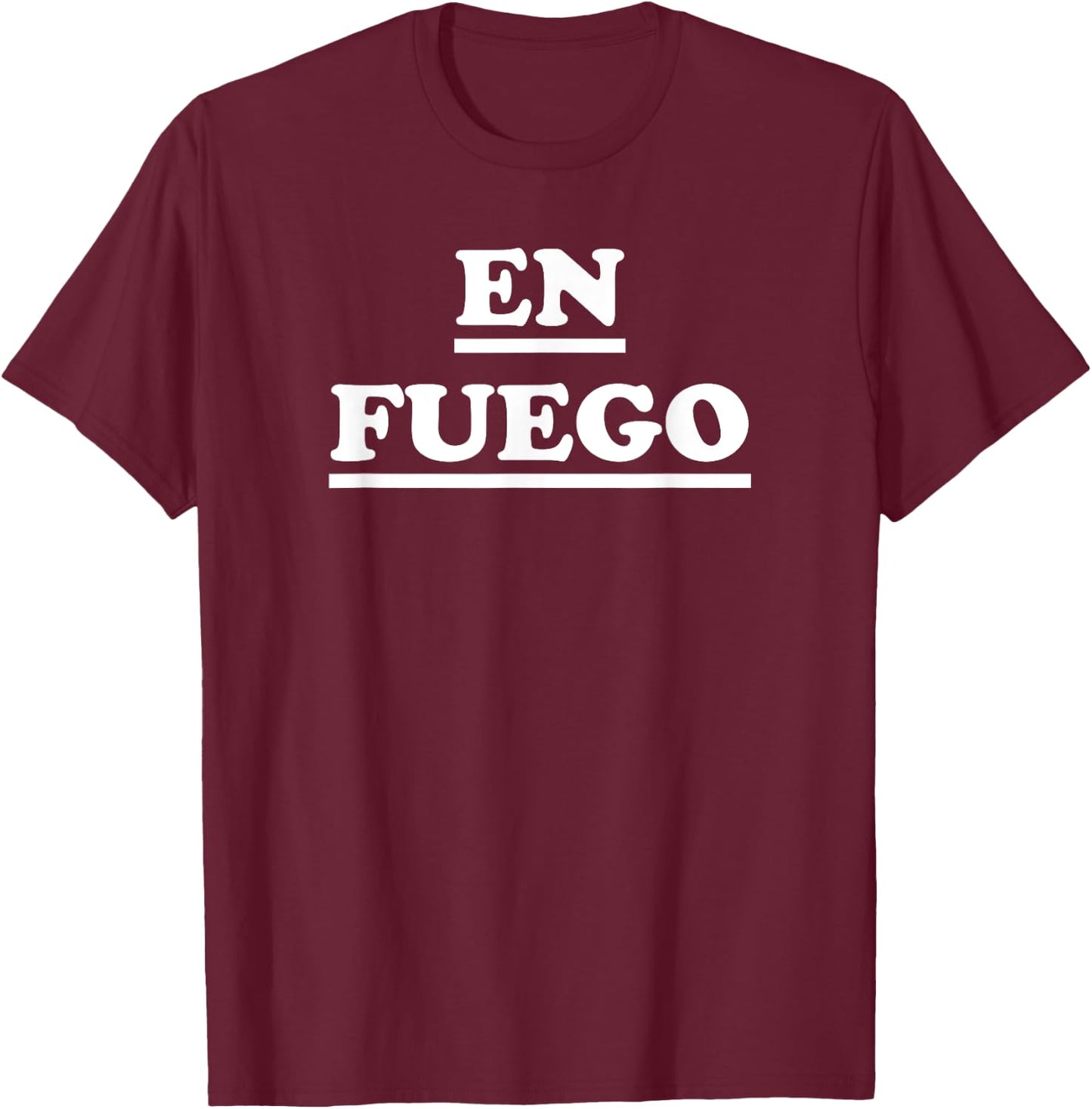 En Fuego- On Fire- Funny Spanish Camiseta T-Shirt - T-Shirt | Maroon