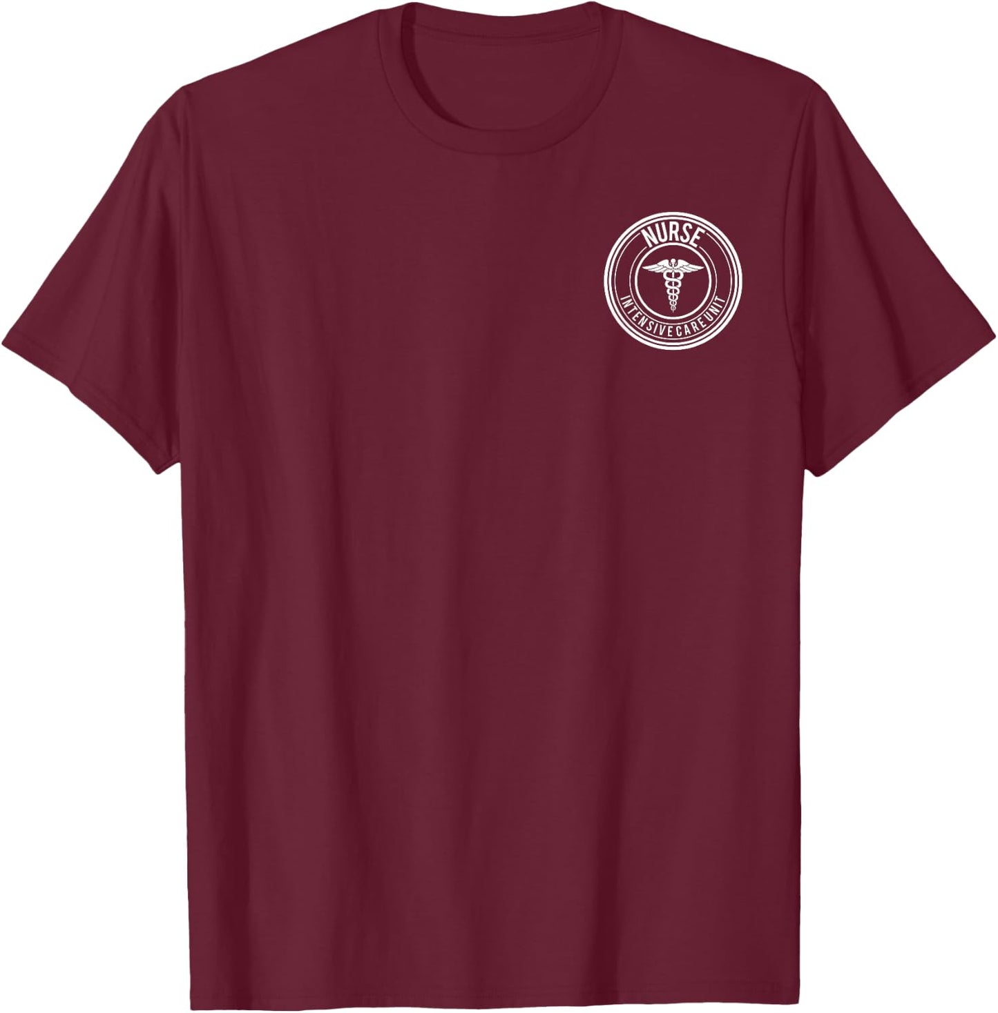 Intensive Care Unit ICU Nurse Shirt - Front and Back Print T-Shirt - T-Shirt | Maroon