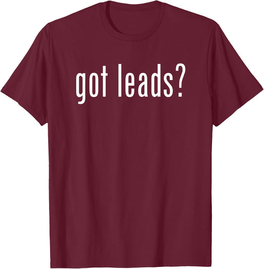Funny Classic Got Leads Vintage Retro Novelty Fun T-Shirt - T-Shirt | Maroon