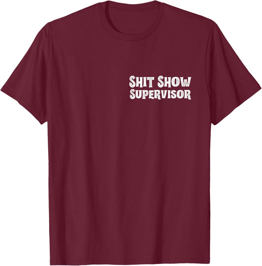 Shit Show Supervisor Skull Boss Skeleton (On Back) T-Shirt - T-Shirt | Maroon