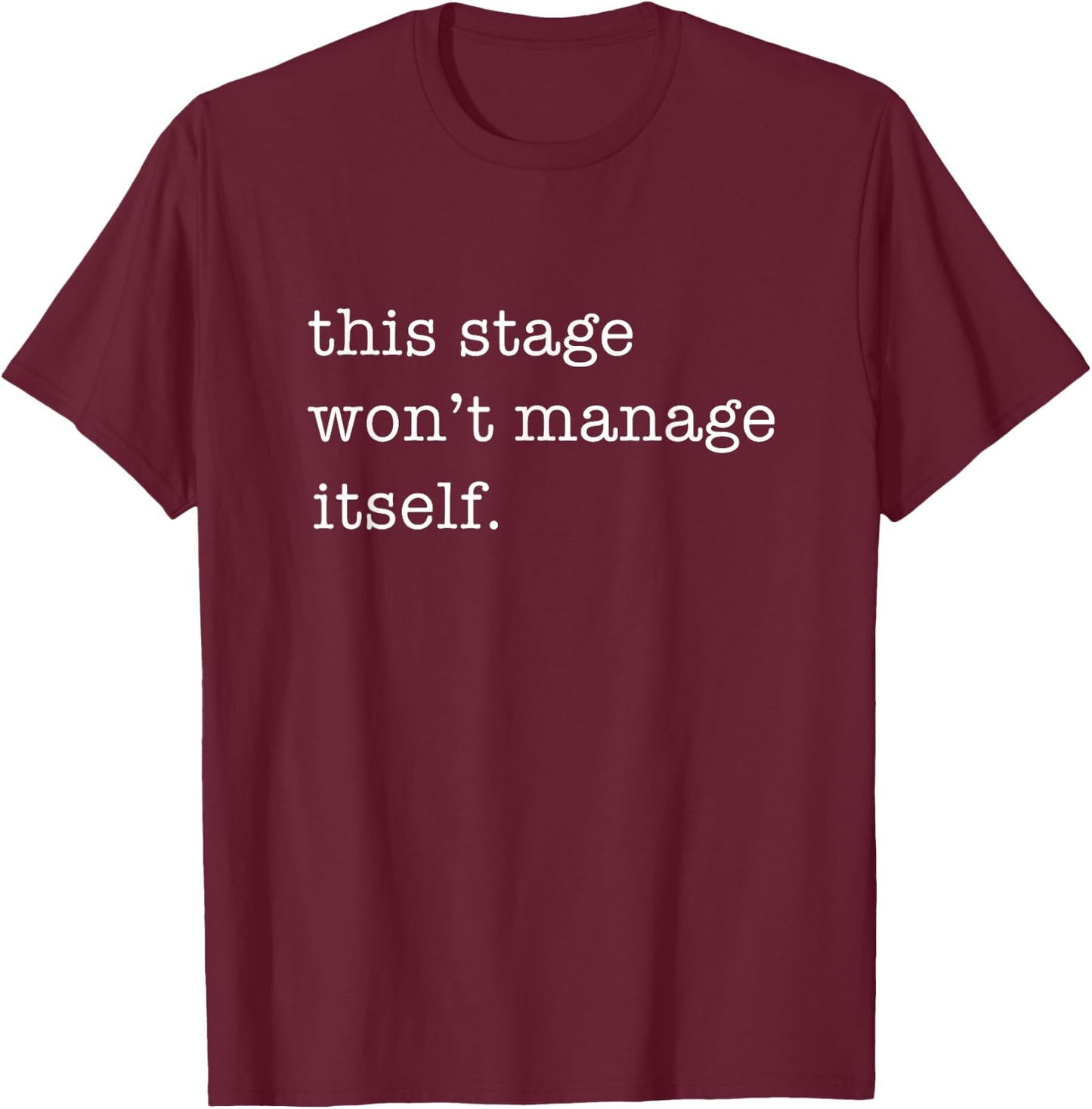 Funny Stage Manager Musical Theater Crew T-Shirt - T-Shirt | Maroon