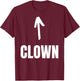 Funny Clown Costume And Carnival Outfits T-Shirt - T-Shirt | Maroon