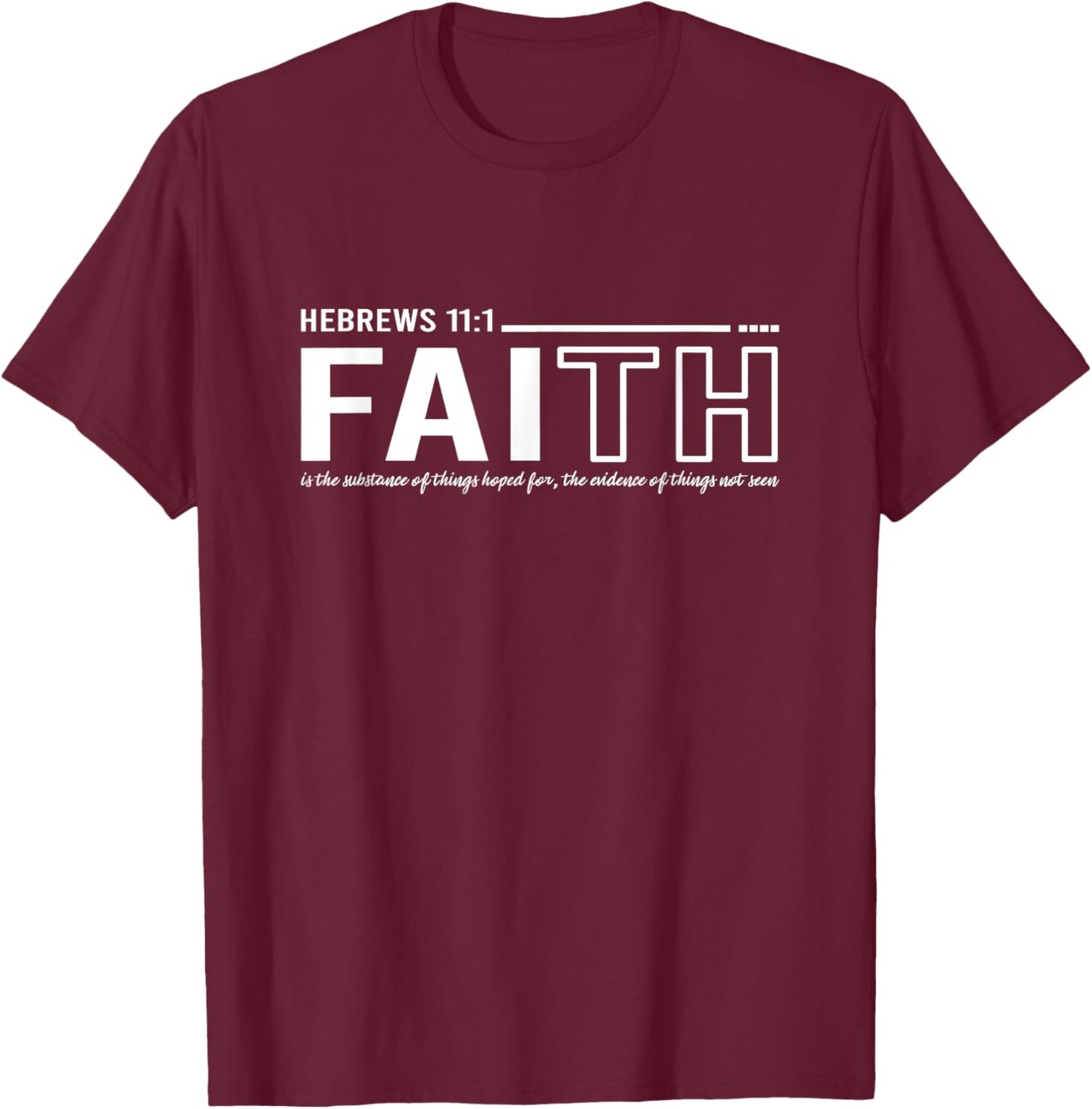 Faith Hebrews 11:1 Jesus Religious T-Shirt - T-Shirt | Maroon