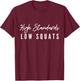 Low Squats High Standards T-Shirt - T-Shirt | Maroon