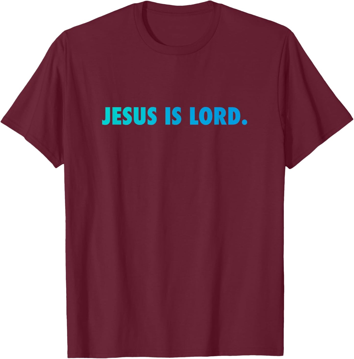 Jesus is Lord T-Shirt - T-Shirt | Maroon