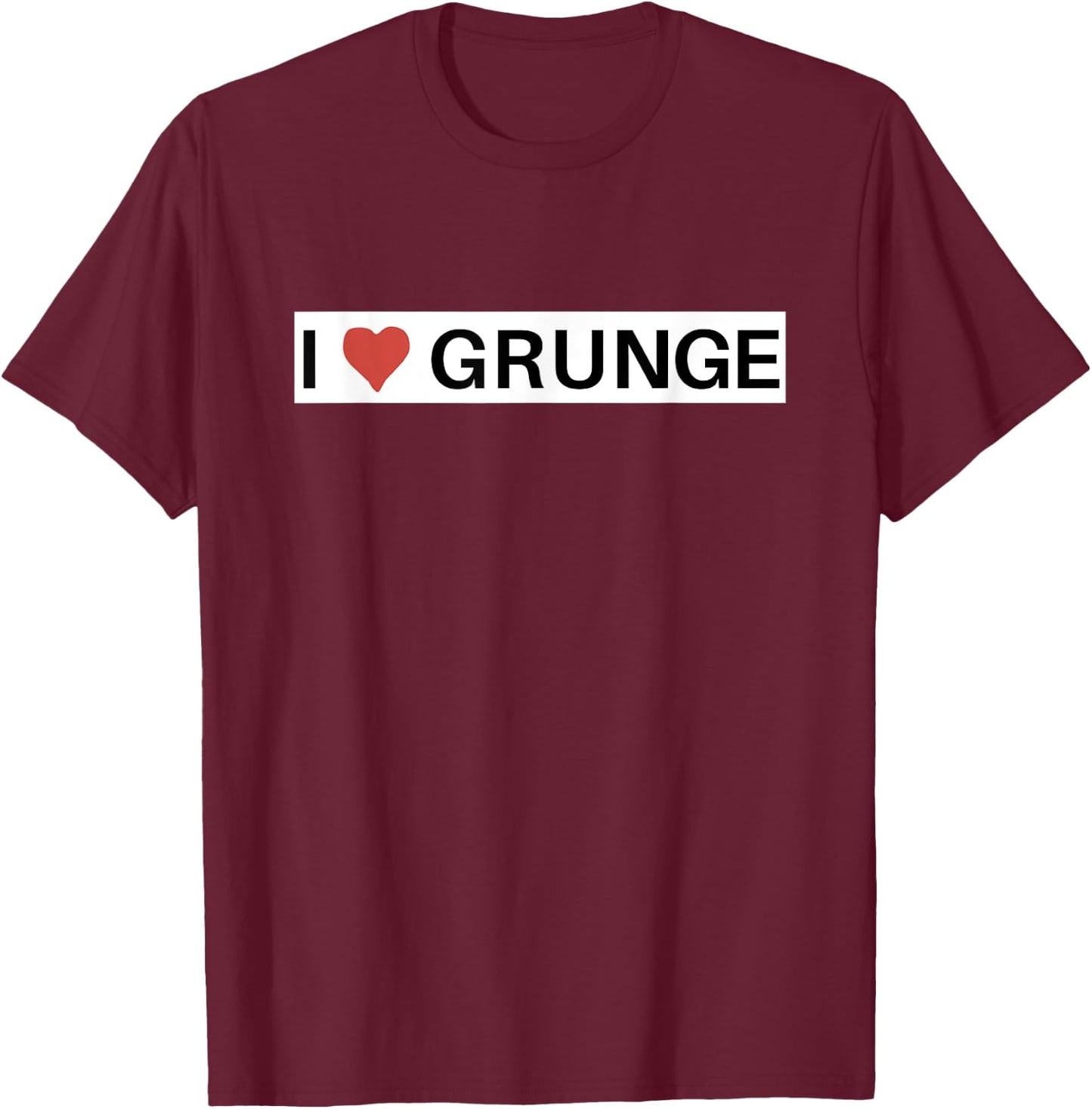 I Love Grunge Music T-Shirt - T-Shirt | Maroon