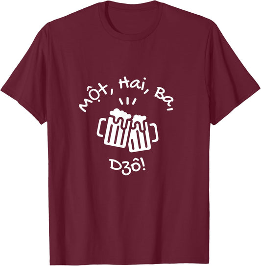 Mot Hai Ba Vietnamese Drink Beer One Two Three, Go! Cheers! T-Shirt - T-Shirt | Maroon