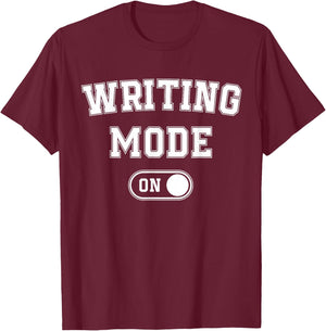 Writing Mode On Funny Writer Gift Author Blogger Journalist T-Shirt - T-Shirt | Maroon
