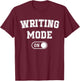 Writing Mode On Funny Writer Gift Author Blogger Journalist T-Shirt - T-Shirt | Maroon