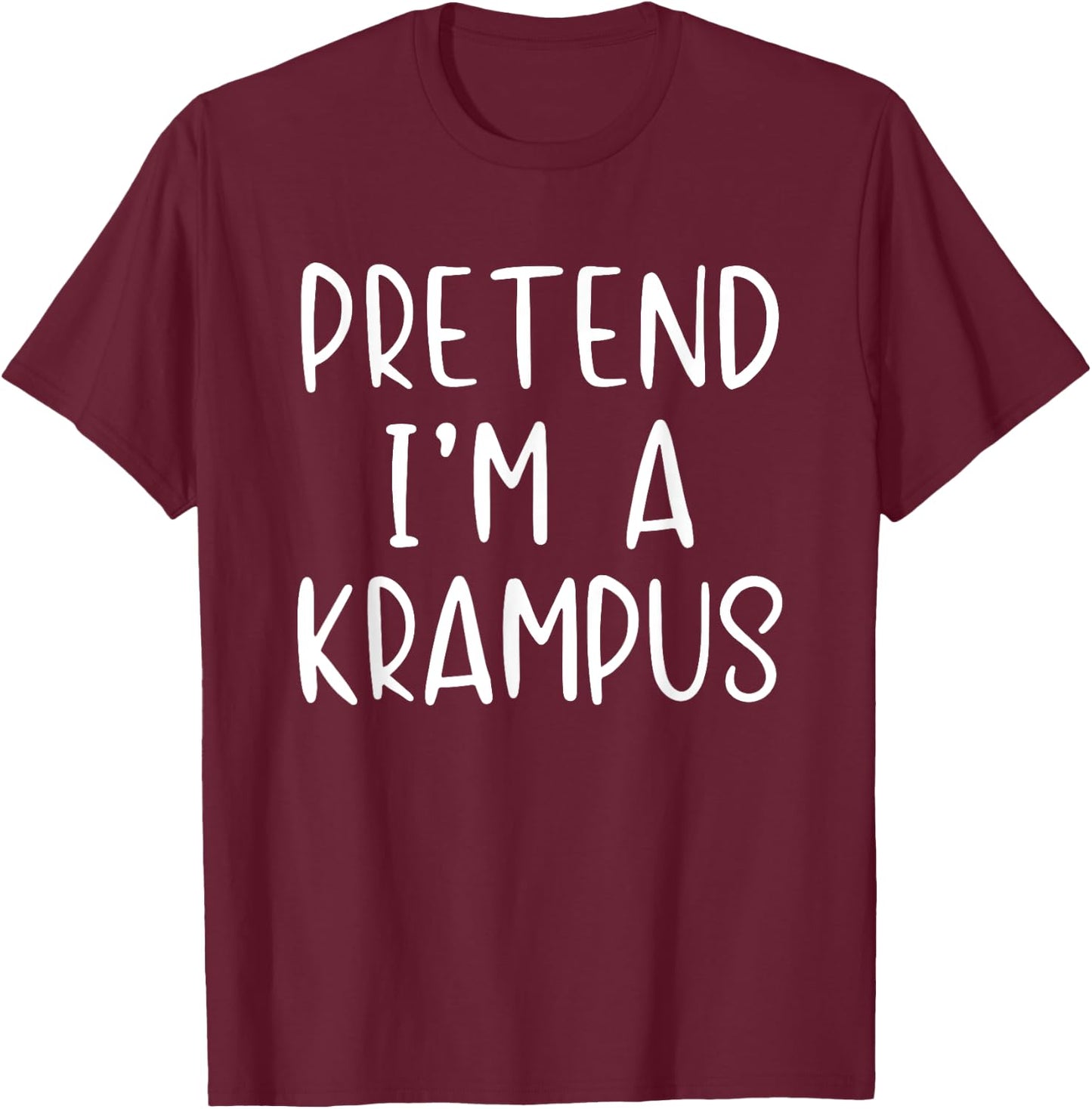 Pretend I'm A Krampus Costume Halloween Simple Funny T-Shirt - T-Shirt | Maroon