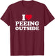 I Love Heart Peeing Outside Lover Camping Hikind Outdoors T-Shirt - T-Shirt | Maroon