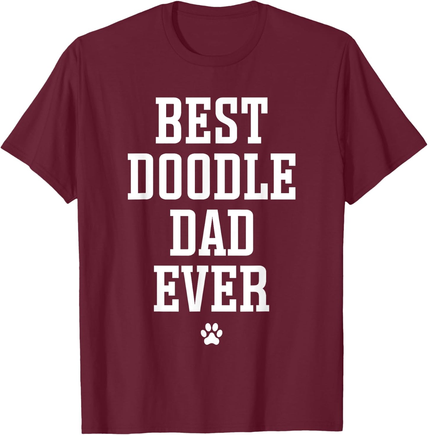 Best Doodle Dad Ever T-Shirt - T-Shirt | Maroon