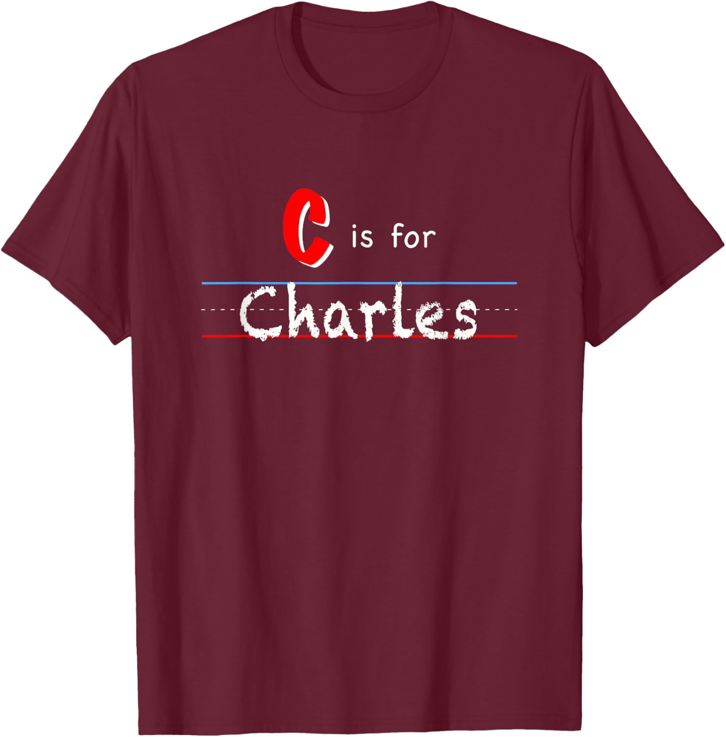 C Is For Charles, boys custom personalized name kids school T-Shirt - T-Shirt | Maroon