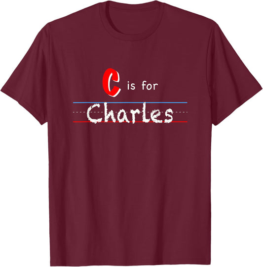 C Is For Charles, boys custom personalized name kids school T-Shirt - T-Shirt | Maroon