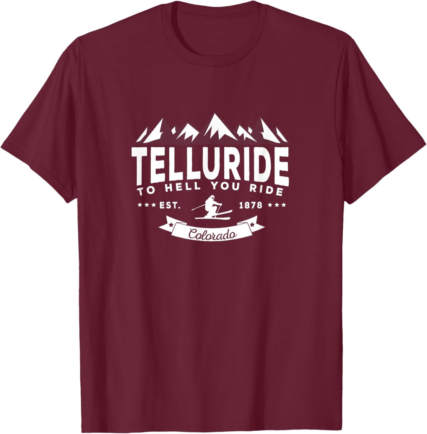 Telluride CO Ski Town Gift Colorado Skiers T-Shirt - T-Shirt | Maroon