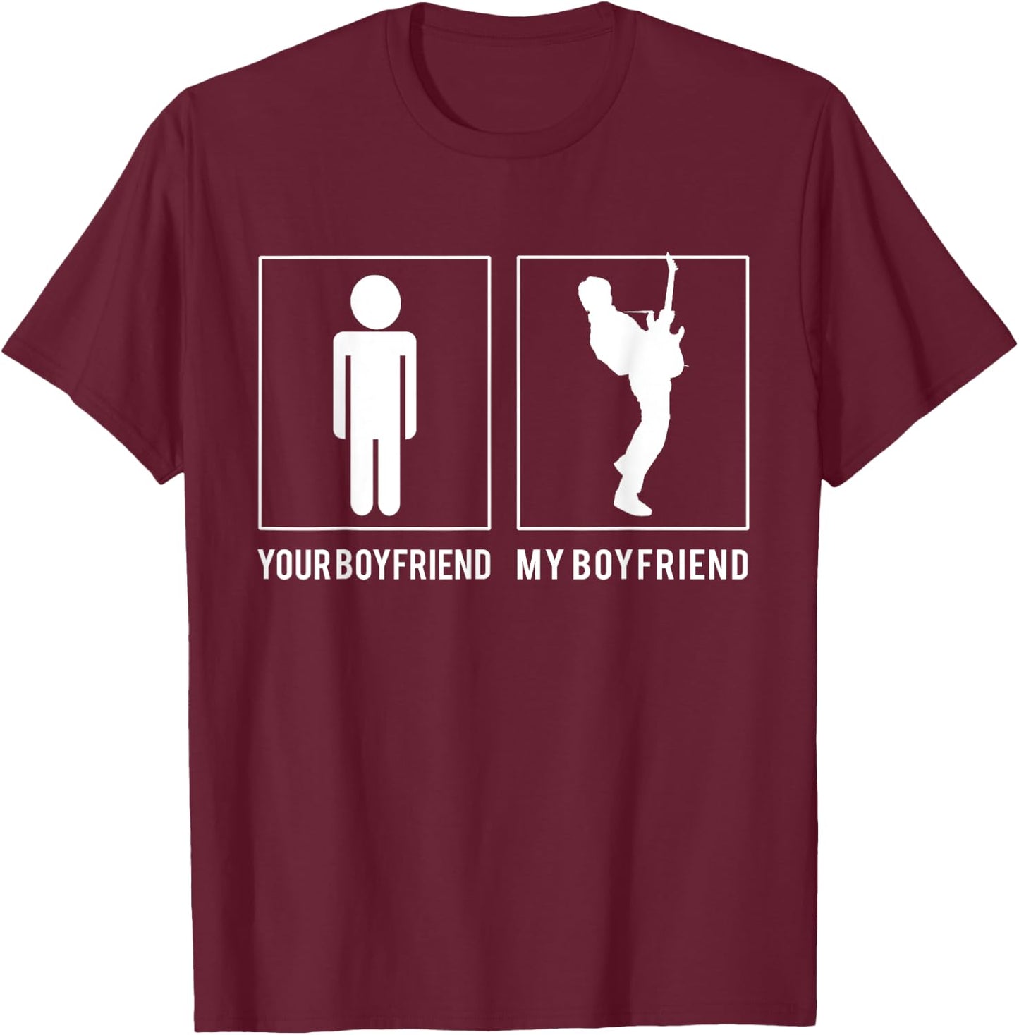 Guitarist Your - My Boyfriend T-Shirt - T-Shirt | Maroon