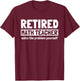 Retro Retired Math Teacher Solve The Problem Yourself Funny Men Women T-Shirt - T-Shirt | Maroon