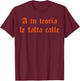 A tu teoría le falta calle T-Shirt - T-Shirt | Maroon