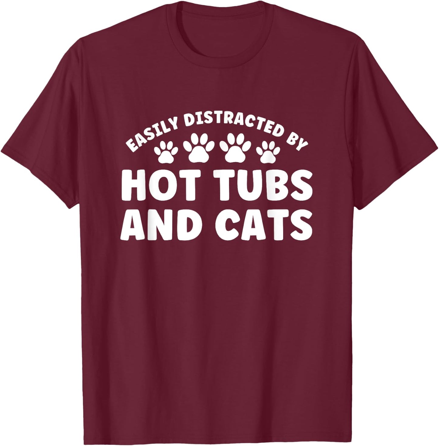 Easily Distracted by Hots Tubs and Dogs T-Shirt - T-Shirt | Maroon