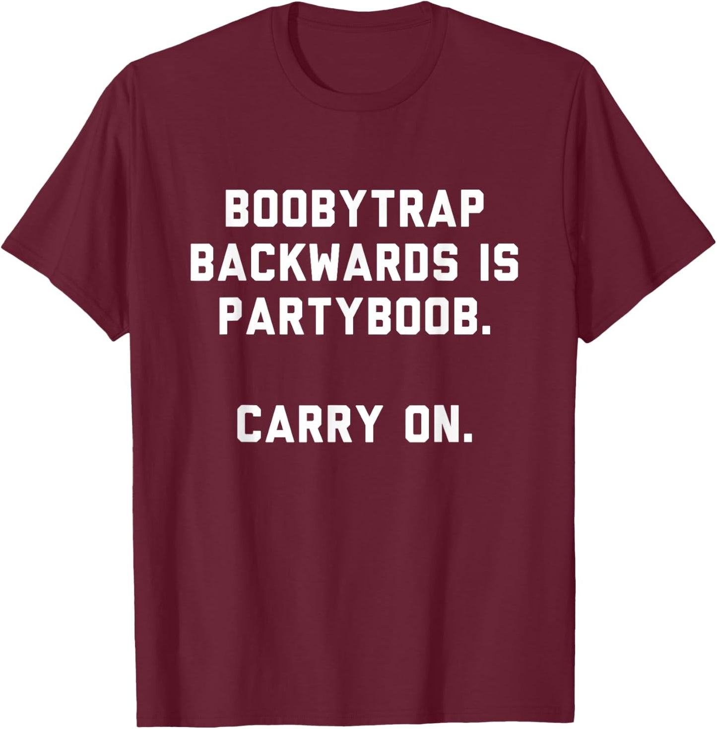 Funny Quote Gift Random Word Spelt Backwards Boobytrap T-Shirt - T-Shirt | Maroon