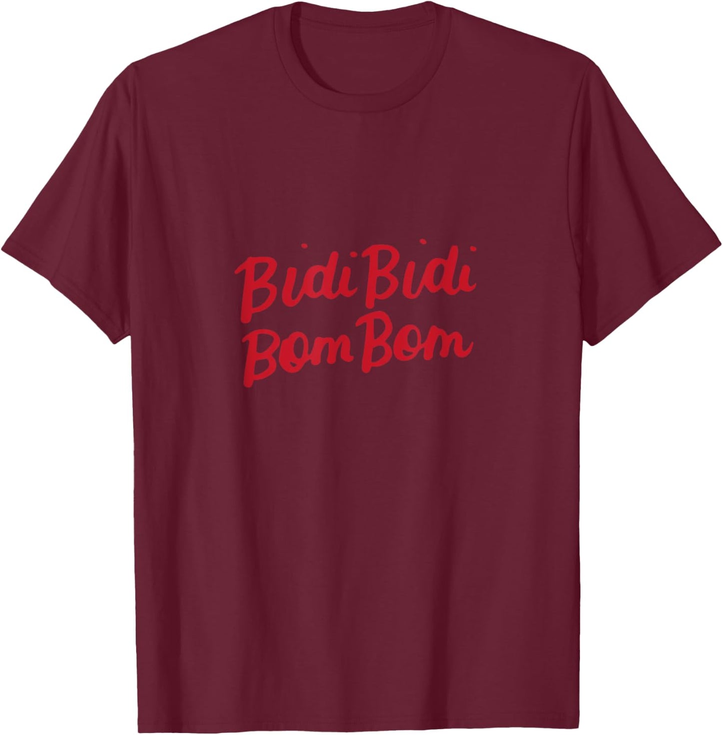 Bidi Bidi Bom Bom Latina Mexican Spanish Dancer Quote Gifts T-Shirt - T-Shirt | Maroon