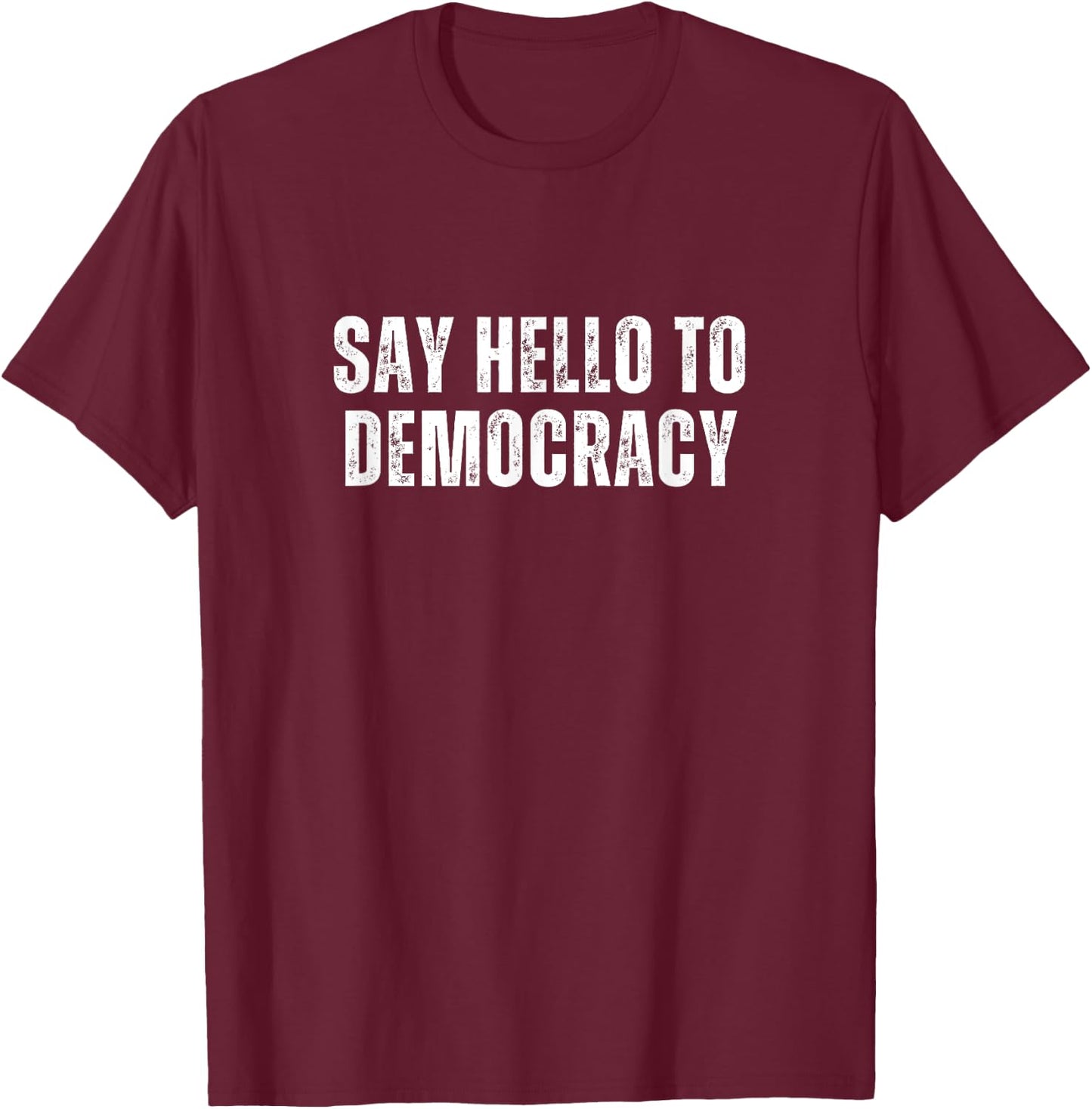 Say Hello to Democracy Game Play Divers T-Shirt - T-Shirt | Maroon