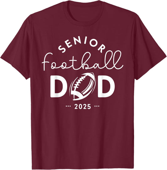 Senior Football Dad Class Of 2025 Senior Football Dad T-Shirt - T-Shirt | Maroon