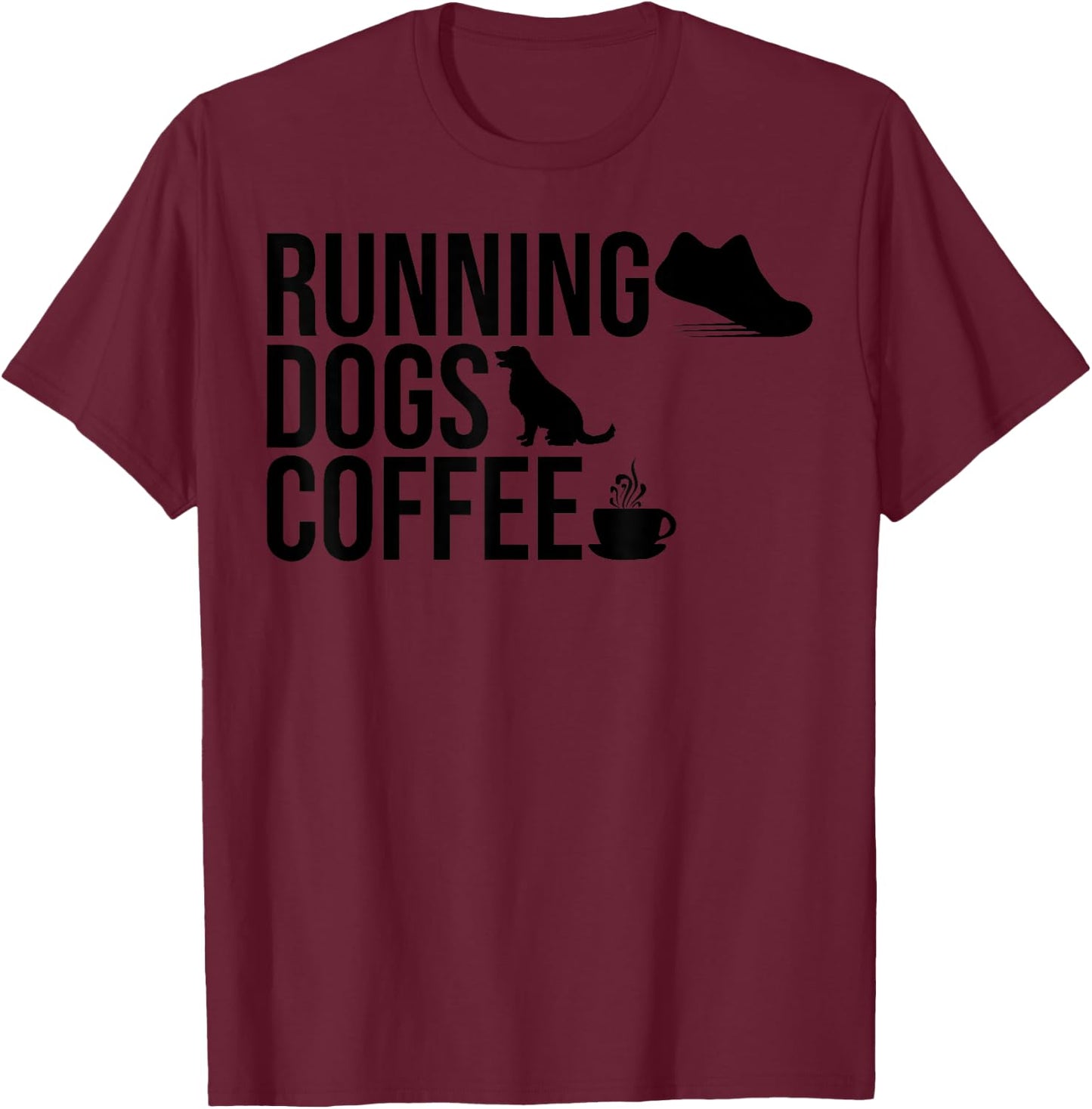Running Dogs and Coffee Dog Owner Caffeine Addicts Runners T-Shirt - T-Shirt | Maroon