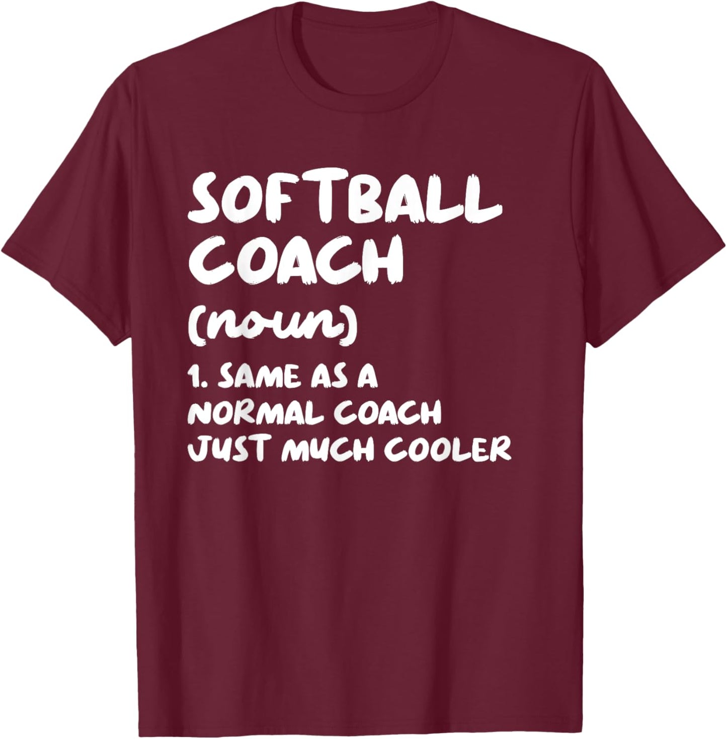 Softball Coach Definition Funny T-Shirt - T-Shirt | Maroon