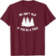 90 Isn't Old If You're A Tree Sarcastic Group Party T-Shirt - T-Shirt | Maroon