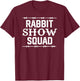 rabbit Show Squad T-Shirt - T-Shirt | Maroon