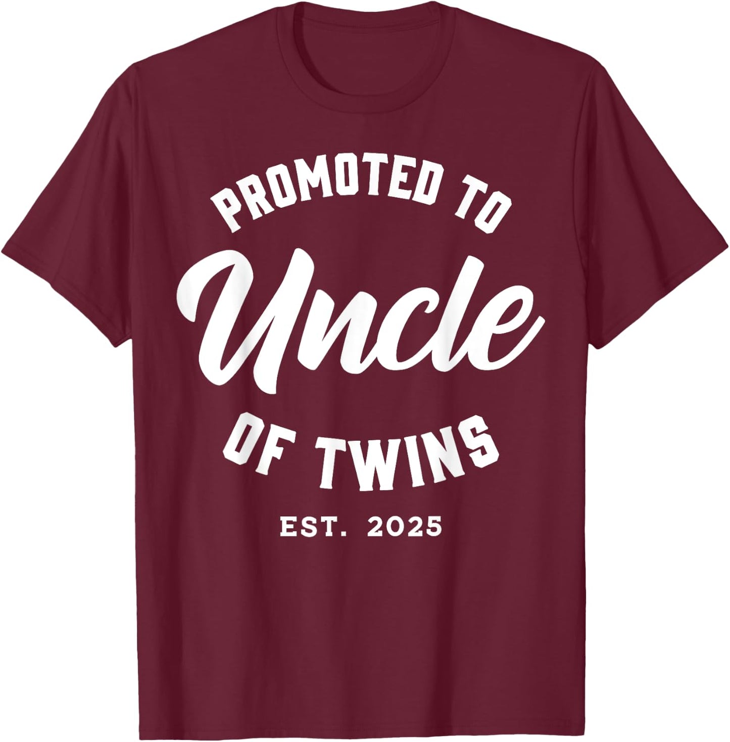 Twins Baby Announcement Family Gifts & Apparel Promoted to Uncle of Twins Est. 2025 Black Short Sleeve T-Shirt - T-Shirt | Maroon