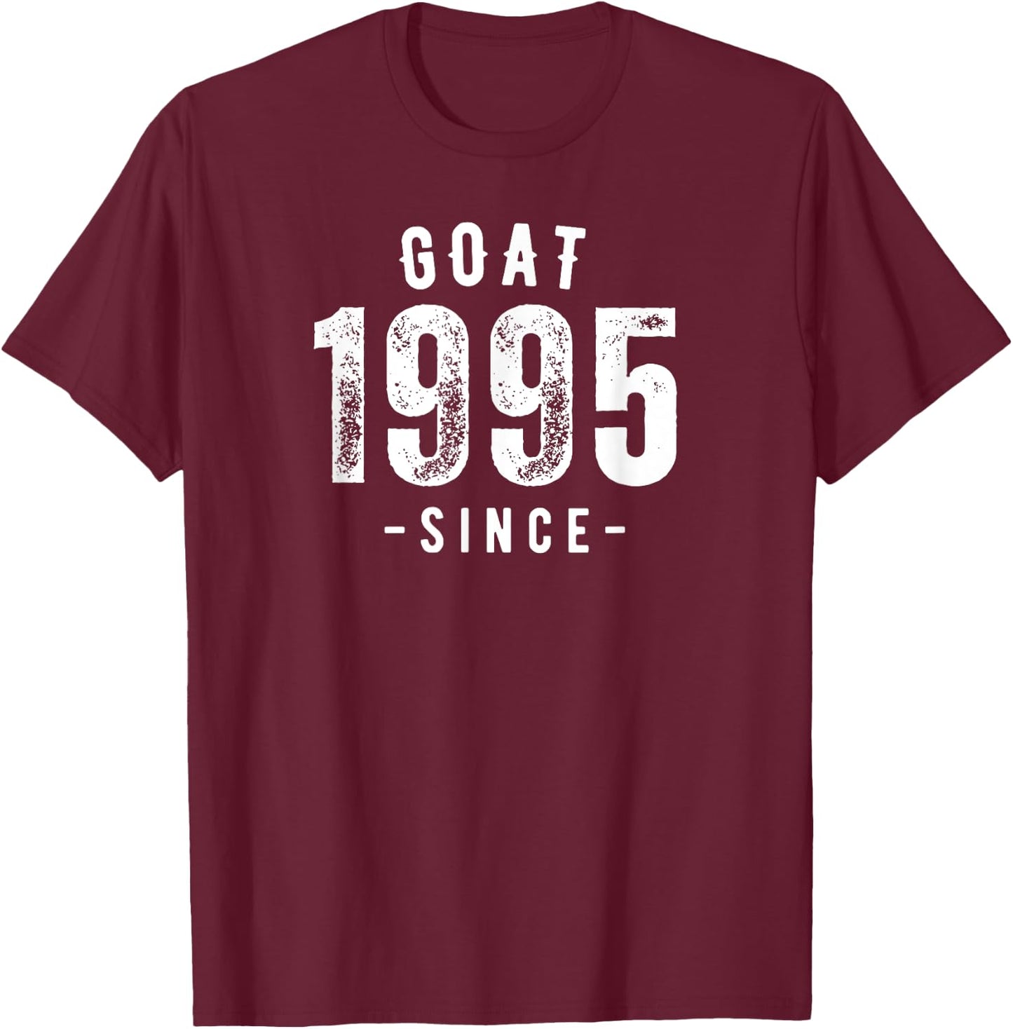 Goat Since 1995, Born In 1995 Vintage Retro Classic Birthday T-Shirt - T-Shirt | Maroon