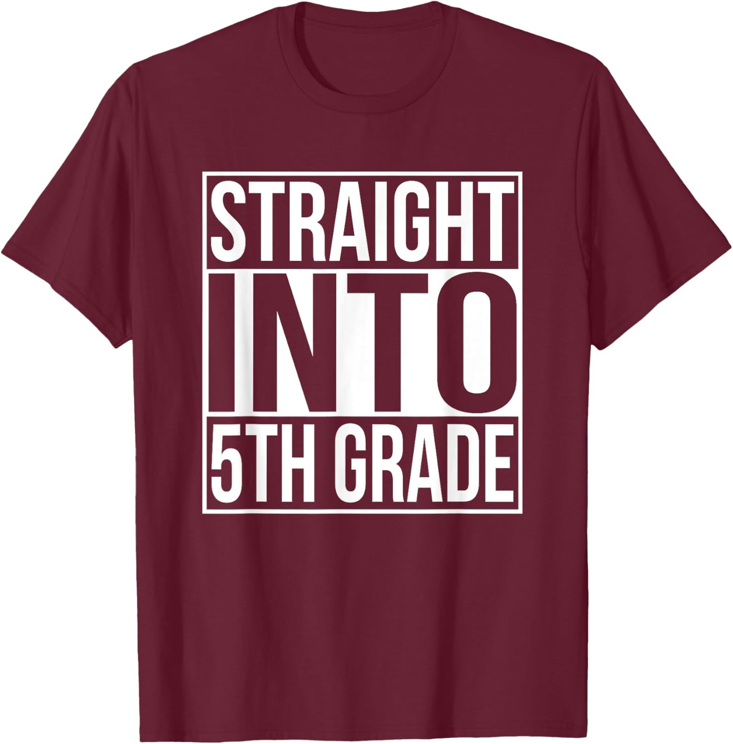 Straight Into Fifth Grade 1st Day Of 5th Grade School T-Shirt - T-Shirt | Maroon