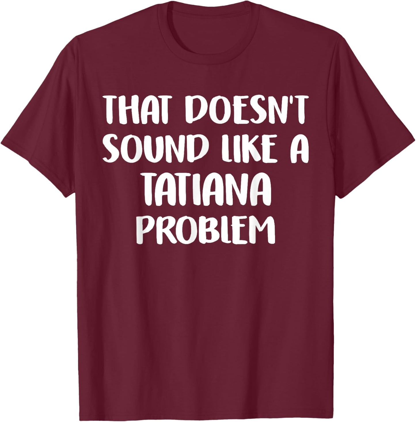 TATIANA Personalized Cute Flower Girls TATIANA Name T-Shirt - T-Shirt | Maroon
