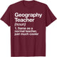 Geography Teacher Definition Funny Back To School First Day Men Women T-Shirt - T-Shirt | Maroon