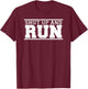 Shut Up and Run funny runner's training & running shirt T-Shirt - T-Shirt | Maroon