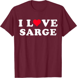 I Love Sarge Matching Girlfriend & Boyfriend Sarge Name T-Shirt - T-Shirt | Maroon
