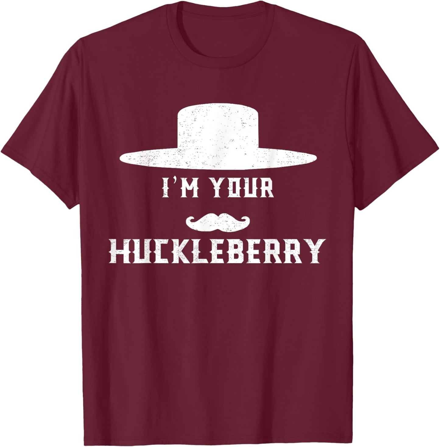 I'm Your Vintage Arts Western Movies Apparel Huckleberrys T-Shirt - T-Shirt | Maroon