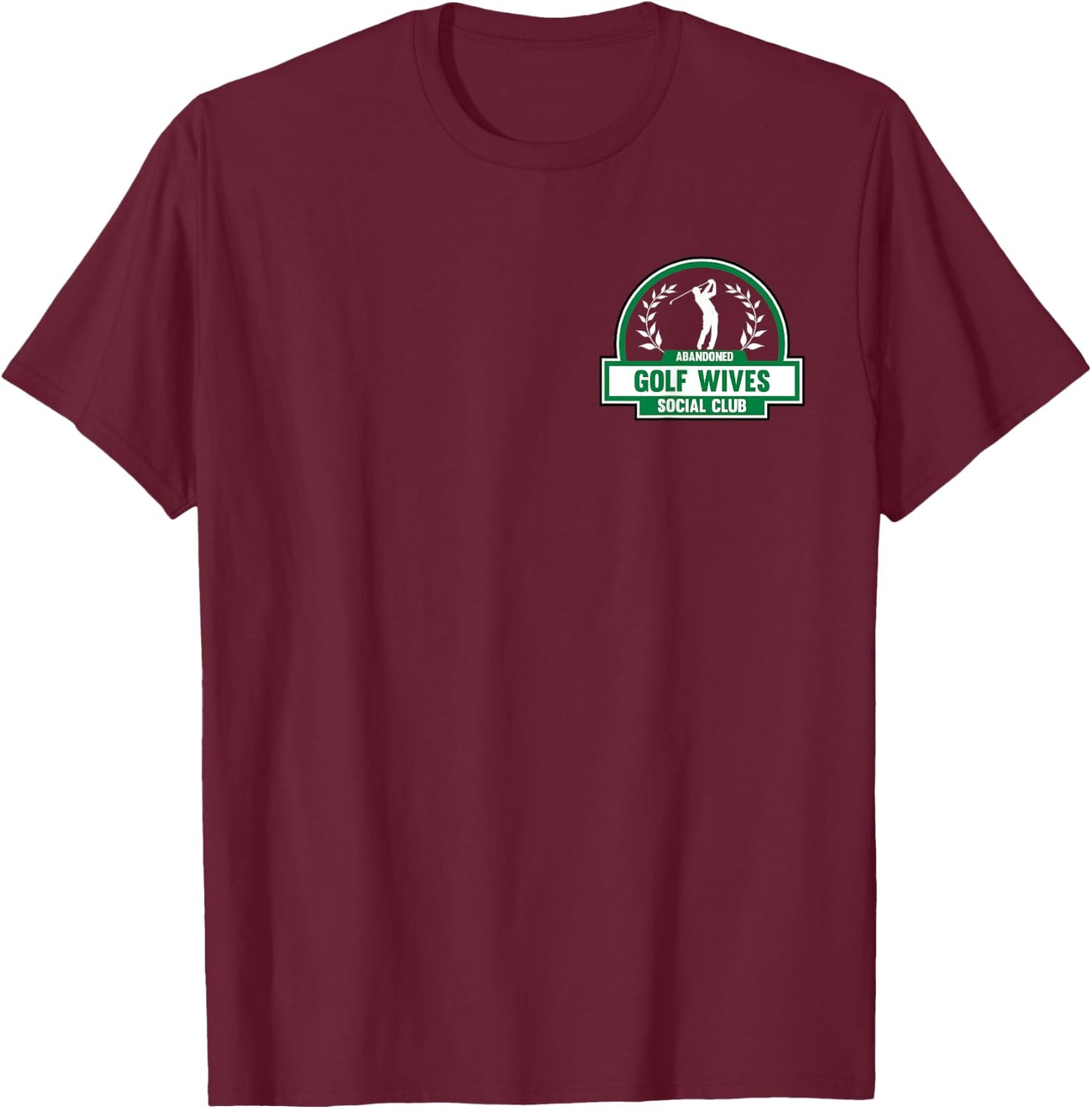 Abandoned Golf Wives Social Club Funny Golf Married Couple T-Shirt - T-Shirt | Maroon