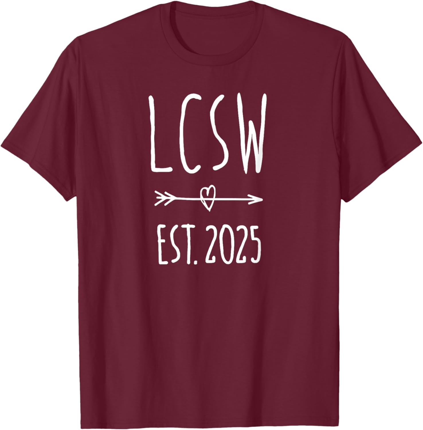 LCSW Graduation 2025 Licensed Clinical Social Worker T-Shirt - T-Shirt | Maroon