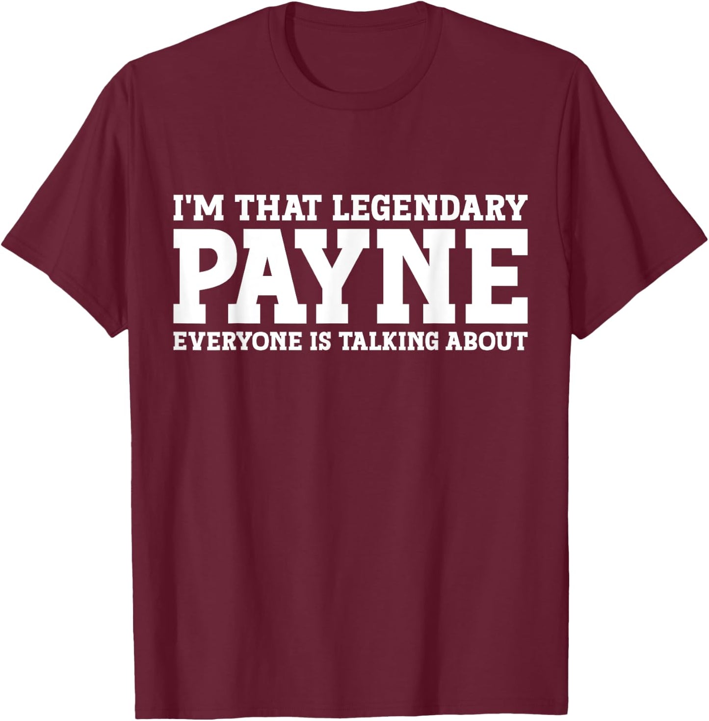 Payne Personal Name First Name Funny Payne T-Shirt - T-Shirt | Maroon