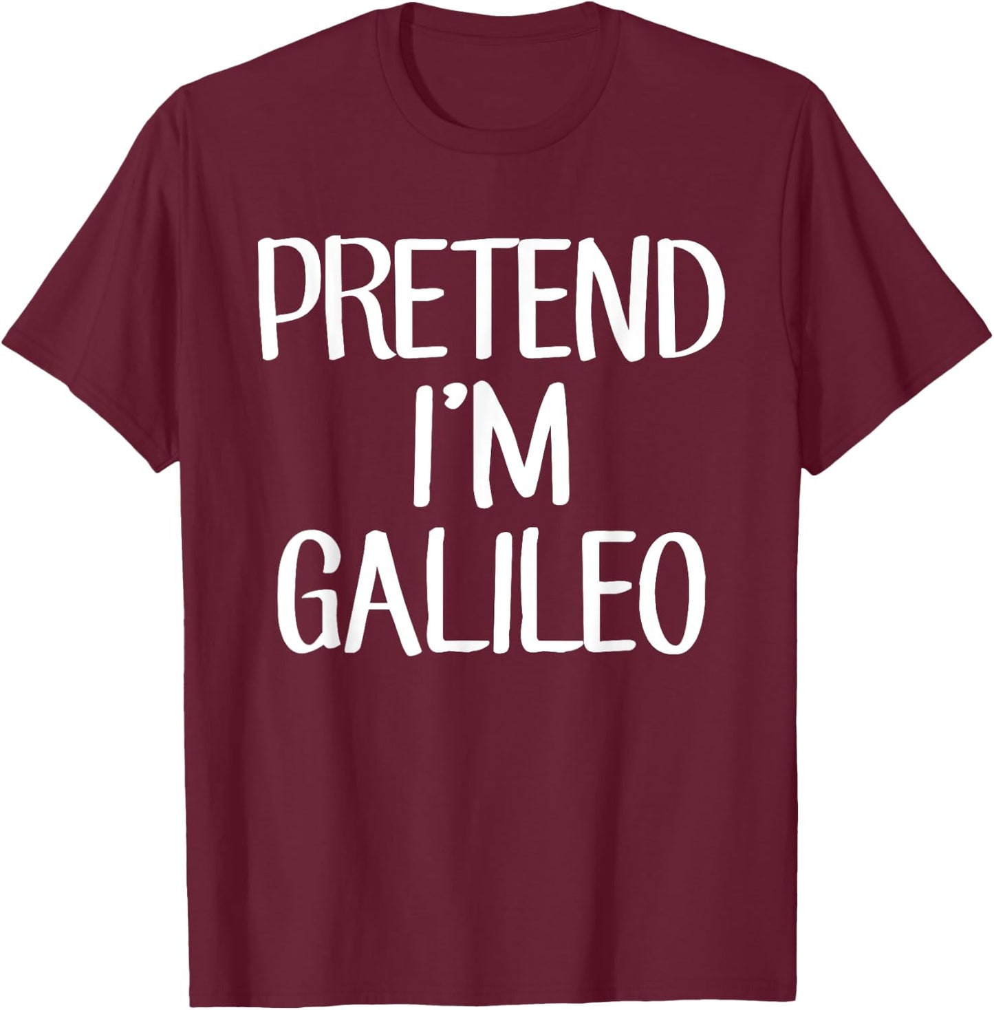 Pretend I'm Galileo Costume Family Lazy Easy Halloween T-Shirt - T-Shirt | Maroon