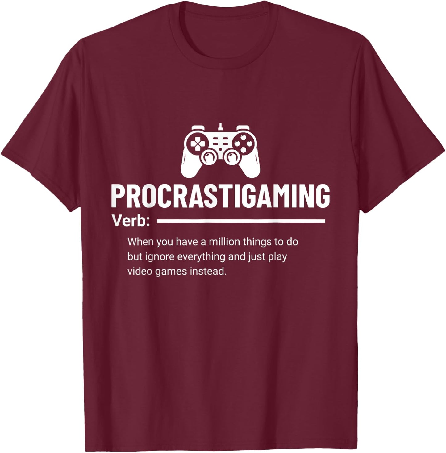 Funny Procrastigaming Gamer Video Game Gaming Geek T-Shirt - T-Shirt | Maroon