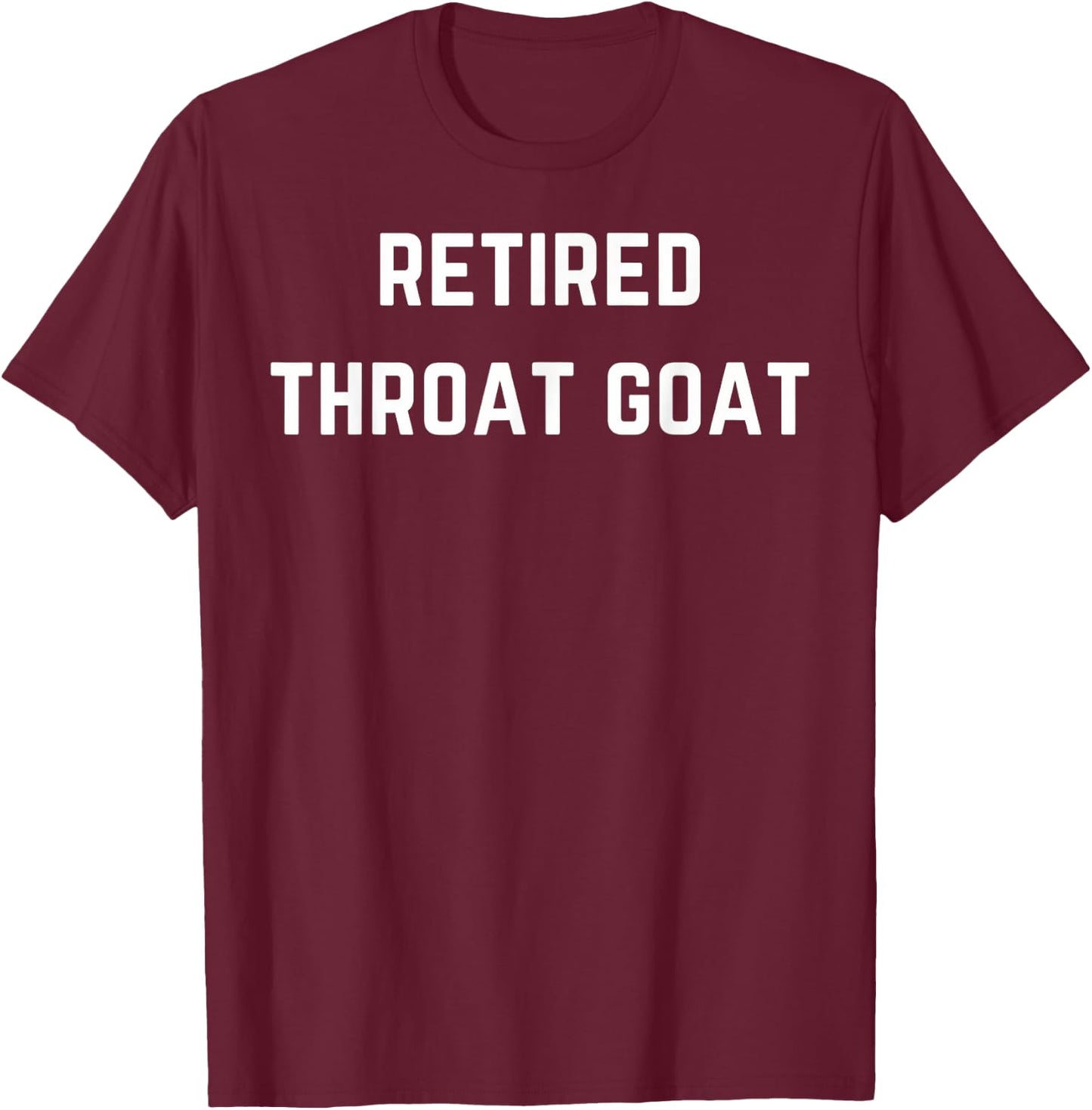 Funny Throat Goat - Adult Humor Sarcastic Outfit T-Shirt - T-Shirt | Maroon