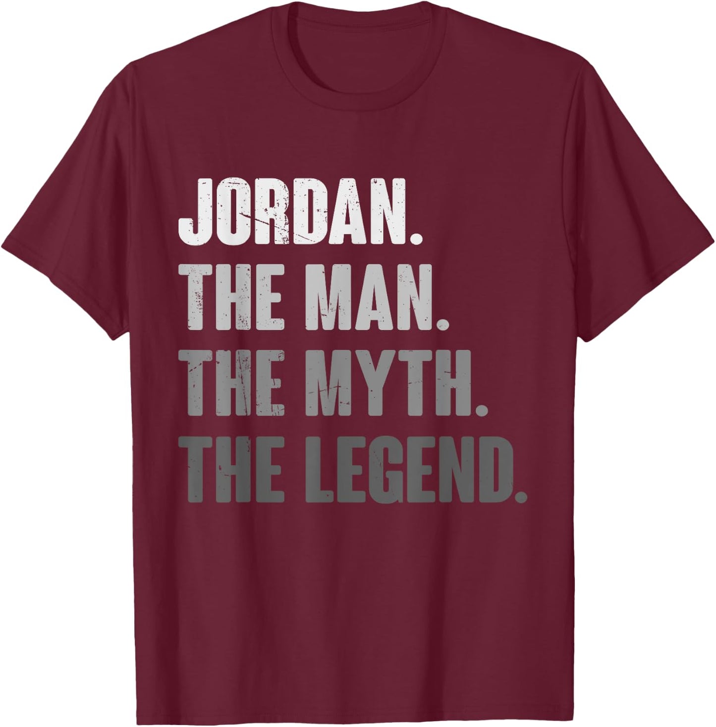 Jordan The Man The Myth The Legend Funny Gift Jordan T-Shirt - T-Shirt | Maroon