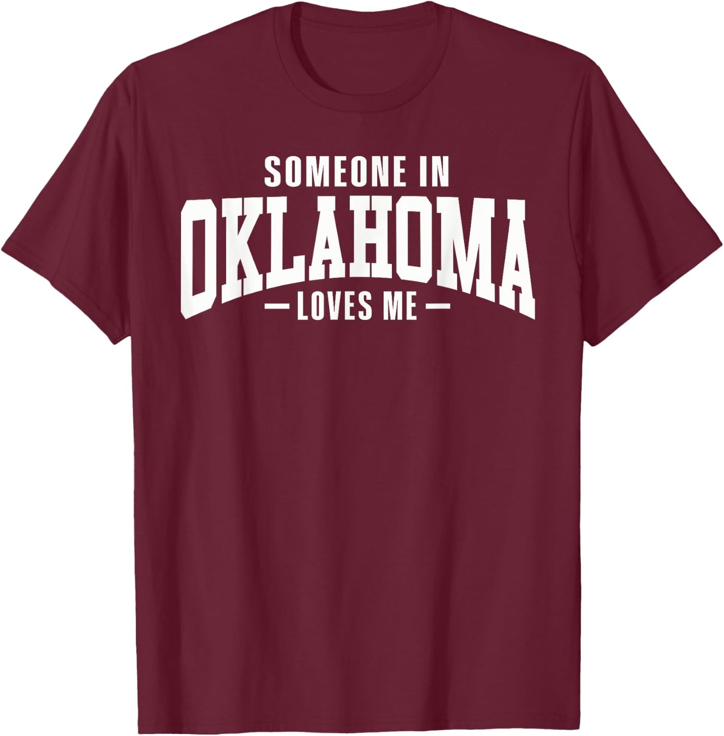 Someone In Oklahoma Loves Me Native America T-Shirt - T-Shirt | Maroon